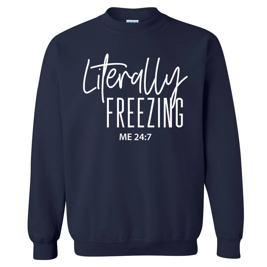 SWEATSHIRT: Literally Freezing Crewneck Sweatshirt