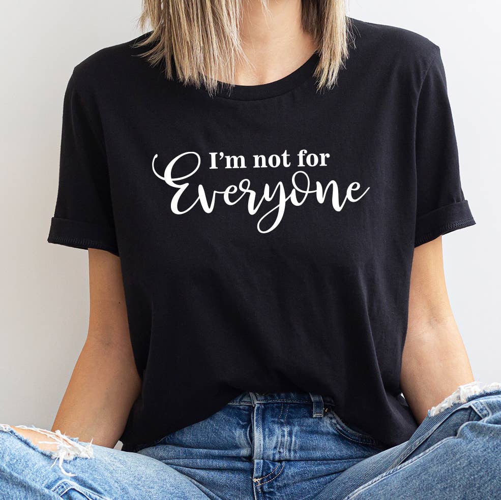 GRAPHIC TEE: I'm Not For Everyone Funny Women's Clothing Graphic T-Shirt