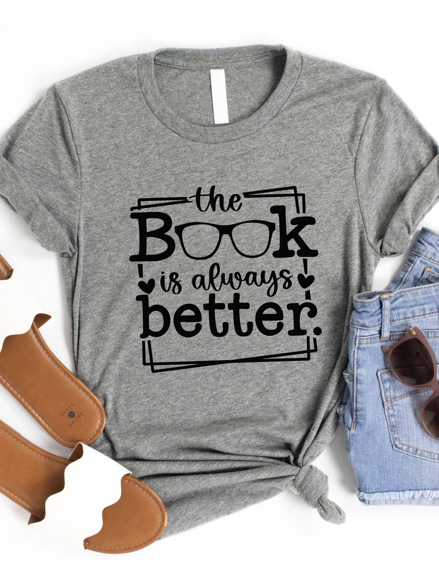 GRAPHIC TEE: The Book is always Better Graphic Tee