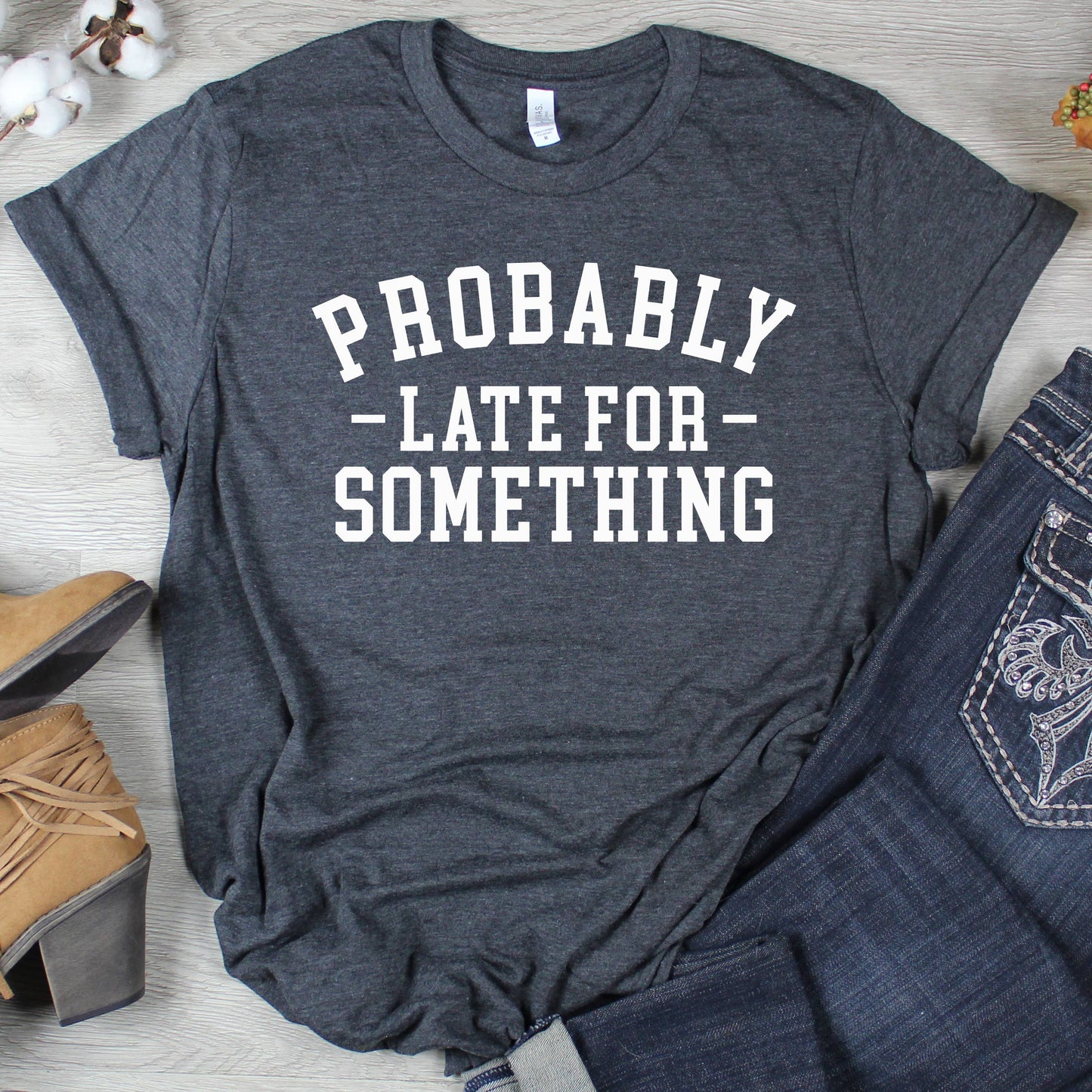 GRAPHIC TEE: Probably Late For Something Graphic T-Shirt