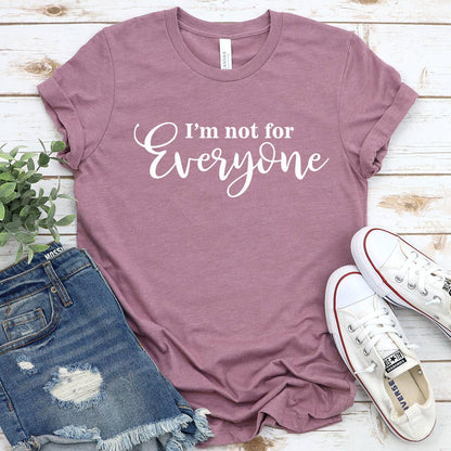 GRAPHIC TEE: I'm Not For Everyone Funny Women's Clothing Graphic T-Shirt