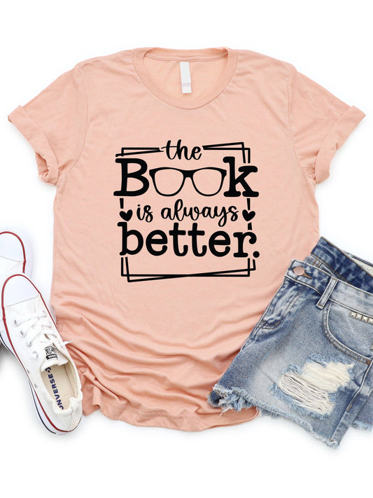 GRAPHIC TEE: The Book is always Better Graphic Tee