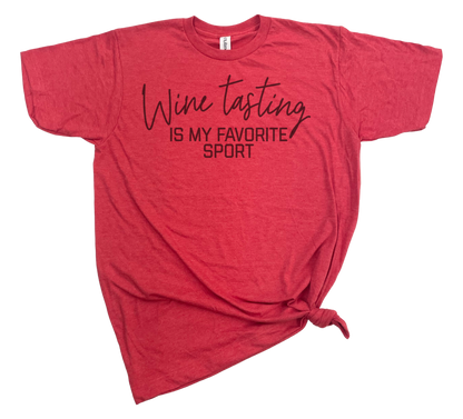 GRAPHIC TEE: WINE TASTING IS MY FAVORITE SPORT T-SHIRT