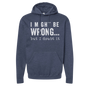 SWEARSHIRT: I Might Be Wrong But I Doubt It Hoodies