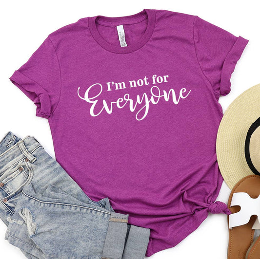 GRAPHIC TEE: I'm Not For Everyone Funny Women's Clothing Graphic T-Shirt